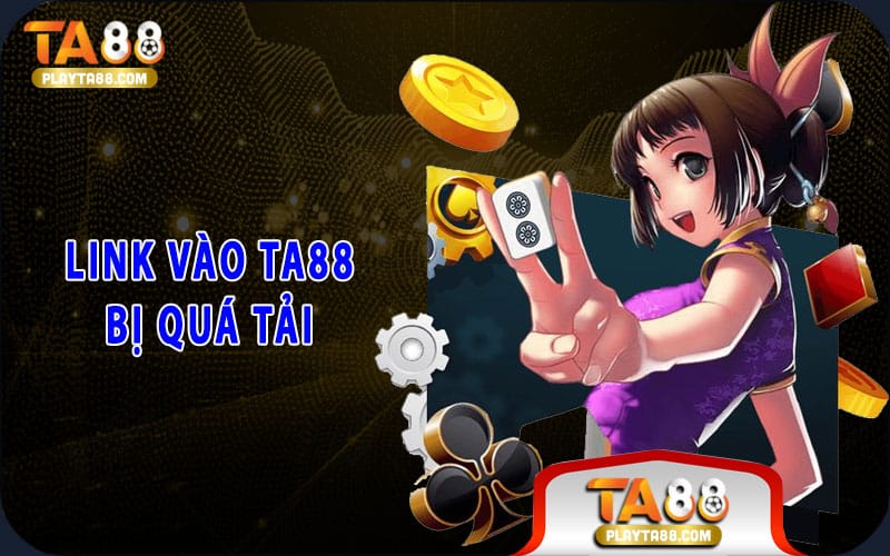 2-link-vao-ta88-bi-qua-tai